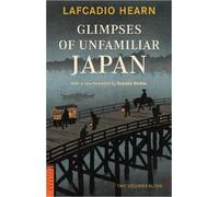 Lafcadio Hearn Glimpses of Unfamiliar Japan (Tascabile) Tuttle Classics