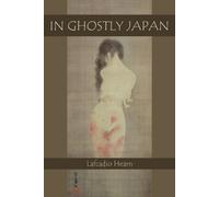 Lafcadio Hearn In Ghostly Japan (Tascabile)