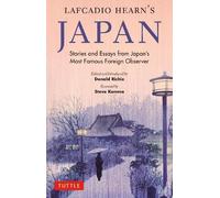 Lafcadio Hearn's Japan: Stories and Essays from Japan's Most Famous Foreign Observer