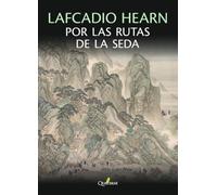 LAFCADIO HEARN por las rutas de la seda