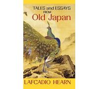 Lafcadio Hearn Tales and Essays from Old Japan (Copertina rigida)