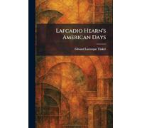 Lafcadio Hearn's American Days