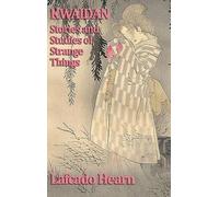 Lafcado Hearn Kwaidan, Stories and Studies of Strange Things (Copertina rigida)