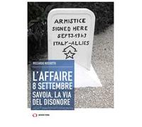 L'affaire 8 settembre. Savoia, la via del disonore