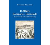 L'Affaire Bonaparte - Buonafede ( Compravendita delle valli di Comacchio )