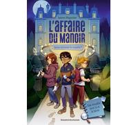 L'affaire du manoir: Auras-tu trouver le coupable ?