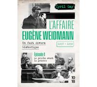 L'affaire Eugène Weidmann 1937-1939 - Un fait divers historique: Tome 4, Le procès avant la potence
