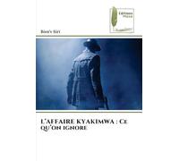 L'AFFAIRE KYAKIMWA : Ce qu'on ignore