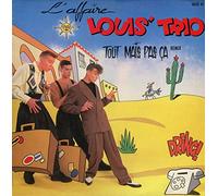 L'affaire Louis Trio - Tout Mais Pas Ca