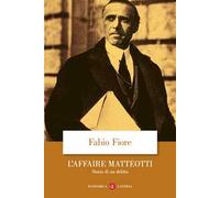 L'affaire Matteotti. Storia di un delitto