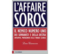 L'affaire Soros. Il nemico numero uno dei sovranisti e della destra antise...