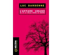 L'affare umano. Al di là della paura di morire