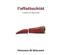 l'affattuchiàt: il segreto di Masaniello
