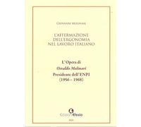 L'affermazione dell'ergonomia nel lavoro italiano. L’opera di Osvaldo Molinari, Presidente dell’ENPI (1956-1968)