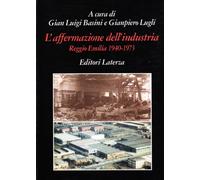 L'Affermazione dell'industria. Reggio Emilia (1940-1973)