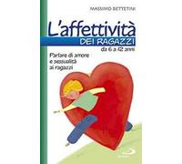 L' affettività dei ragazzi da 6 a 12 anni. Parlare di amore e sessualità ai ragazzi