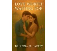 Laffey, Brianna M. Love Worth Waiting For Book NUOVO