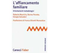 L'affiancamento familiare. Orientamenti metodologici