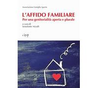 L'affido familiare. Per una genitorialità aperta e plurale