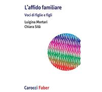 L' affido familiare. Voci di figlie e figli