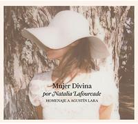 Lafourcade, Natalia - Mujer Divina-Homenaje A Agustin Lara