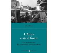 L'Africa ci sta di fronte. Una storia italiana: dal colonialismo al terzomondismo