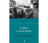 L'Africa ci sta di fronte. Una storia italiana: dal colonialismo al terzom...