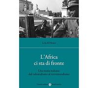 L'Africa ci sta di fronte. Una storia italiana: dal colonialismo al terzomondismo