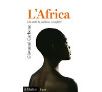 L'Africa. Gli stati, la politica, i conflitti - 2021 - Il Mulino