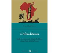 L'Africa liberata. Studi in memoria di Angelo Del Boca e Gian Paolo Calchi Novati
