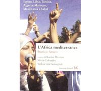 L'Africa mediterranea. Storia e futuro