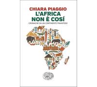 L'Africa non è così. Cronache da un continente frainteso [Paperback] [Sep 30, 20