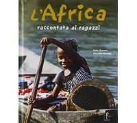 L'Africa raccontata ai ragazzi. Ediz. illustrata