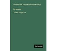 L'Africana: Opera in cinque atti