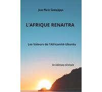 L'AFRIQUE RENAITRA: LES VALEURS DE L'AFRICANITE-UBUNTU