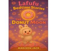 LAFUFU BEDTIME STORIES: The Donut Moon || Short Stories To Read Aloud At Bedtime