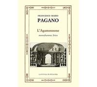 L'Agamennone. Monodramma lirico. Ediz. ampliata