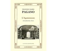 L'Agamennone. Monodramma lirico. Ediz. ampliata - Pagano Francesco Mario