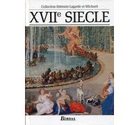 LAGARDE & MICHARD XVII SIECLE: Les grands auteurs français: Vol. 3