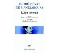 L'Age de craie: Suivi de Dans les années sordides ; Astyanax et Le Point où j'en suis: A32997