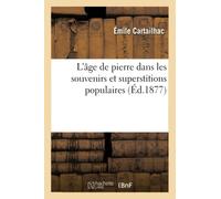 L'âge de pierre dans les souvenirs et superstitions populaires