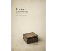 L'age des secrets: Ce que l'on garde nous traverse