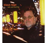 LAGE, KLAUS - NAH UND WICHTIG