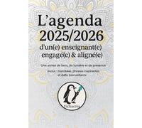 L'agenda 2025/2026 d'un(e) enseignant(e) engagé(e) et aligné(e): Une année de liens, de lumière et de présence