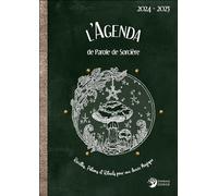 L'agenda de Parole de Sorcière: Recettes, potions et rituels pour une année magique