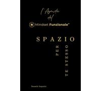 l'Agenda del Mindset Funzionale™: spazio per te stesso