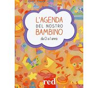 L'agenda del nostro bambino da 0 a 1 anno