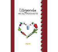 L'Agenda del Nutrizionista: Agenda Giornaliera e Perpetua, 256 Pagine, A5, Cartoncino, Pianificazione della Dieta e Gestione del Tempo per il Benessere Personale