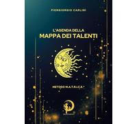 L'agenda della mappa dei talenti. Metodo M.A.T.R.I.C.E