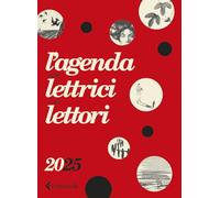L'agenda delle lettrici e dei lettori Feltrinelli 2025